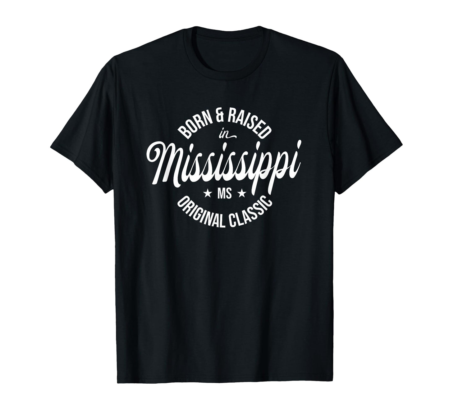 Born and Raised in Mississippi T-Shirt