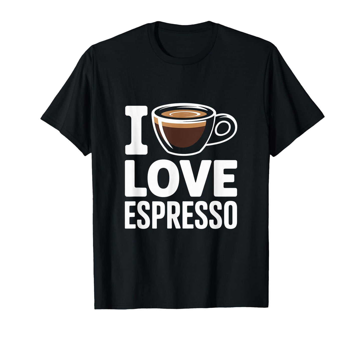 I Love Espresso Coffee Lover Caffeine Cup T-Shirt