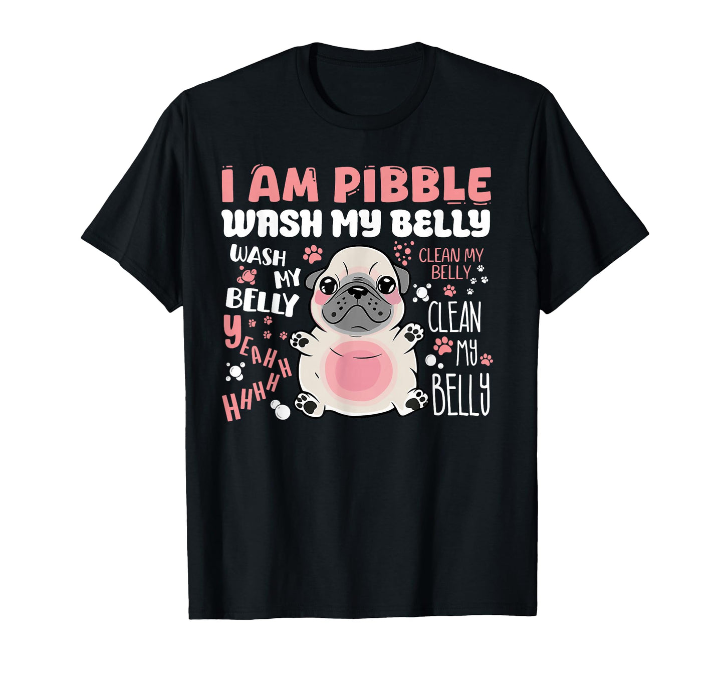 I am Pibble Wash My Belly Pibble Meme Funny Dog T-Shirt