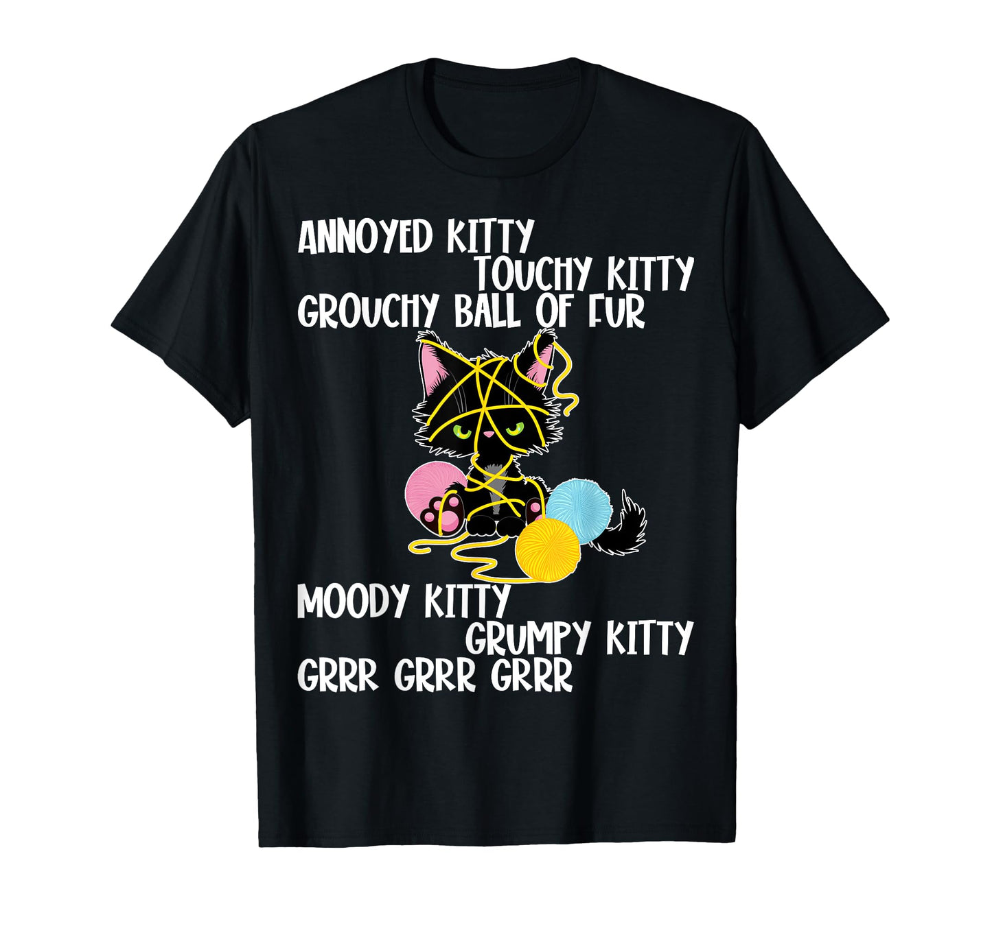 Annoyed Kitty Touchy Kitty Grouchy Ball Of Fur, Funny Cat T-Shirt for Men Women Girls Kids