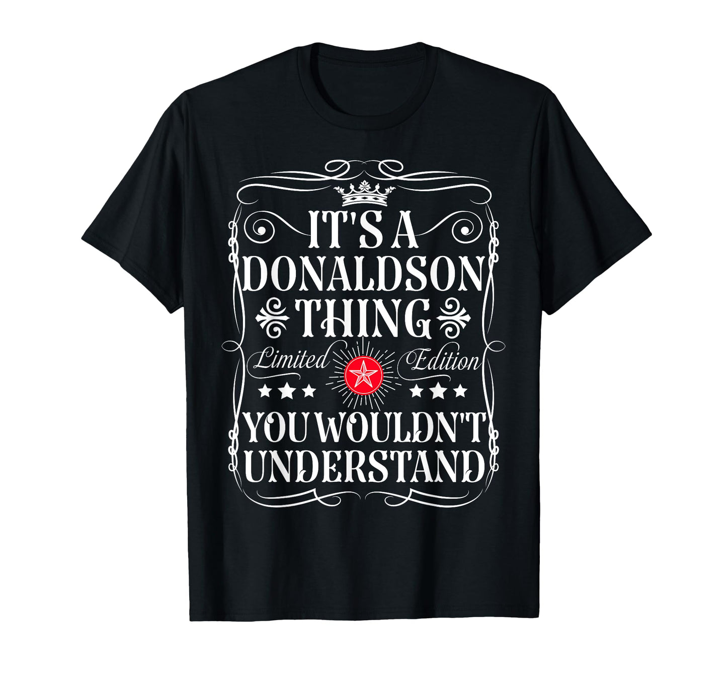Donaldson Name Its A Donaldson Thing You Wouldn't Understand T-Shirt