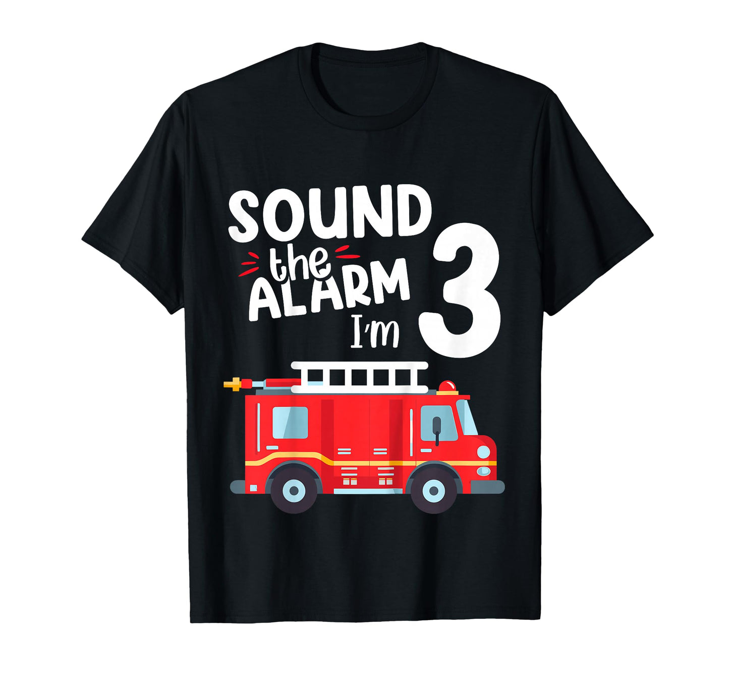 Kids Sound The Alarm I'm 3 Year Old Fire Truck Boys 3rd Birthday T-Shirt