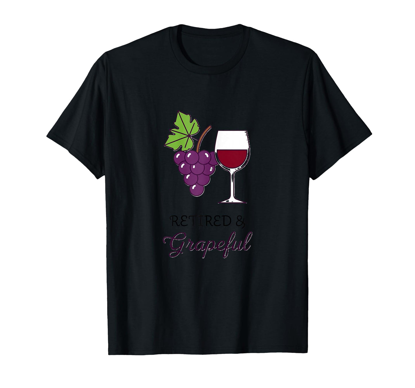 Retired and Grapeful Funny Wine Lover Retirement Gift Women T-Shirt