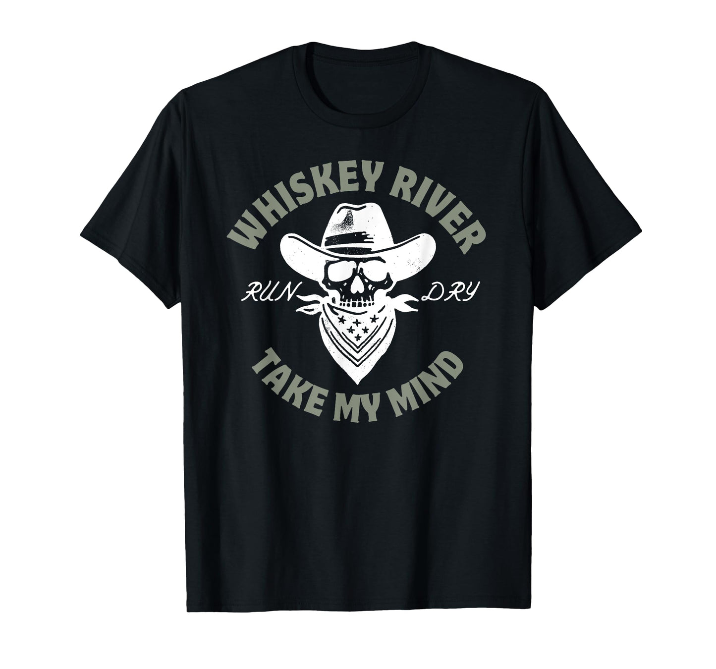 Whiskey River Take My Mind - Country Western Cowboy Tribute T-Shirt