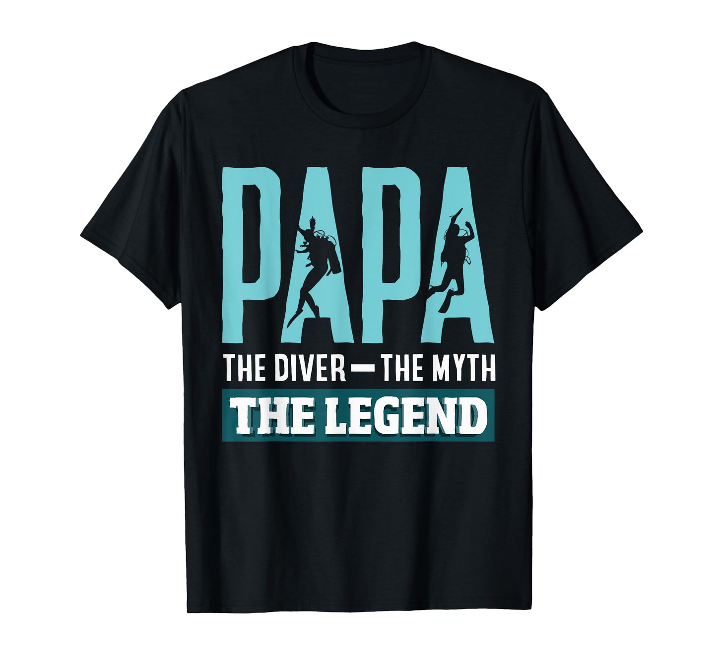 Papa Diver Myth Legend Scuba Diving Diver Dad T-Shirt