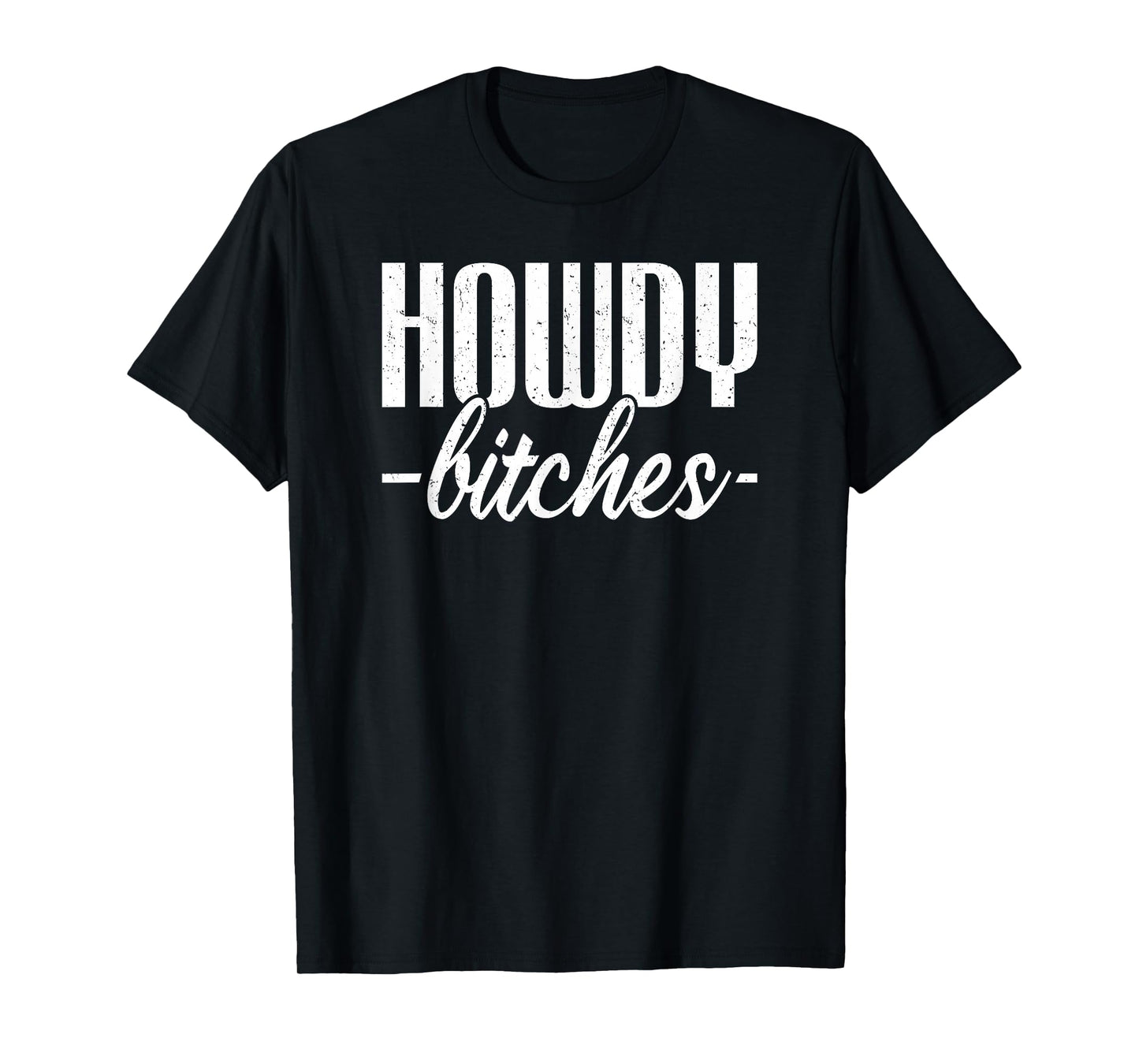 Howdy Bitches T-Shirt