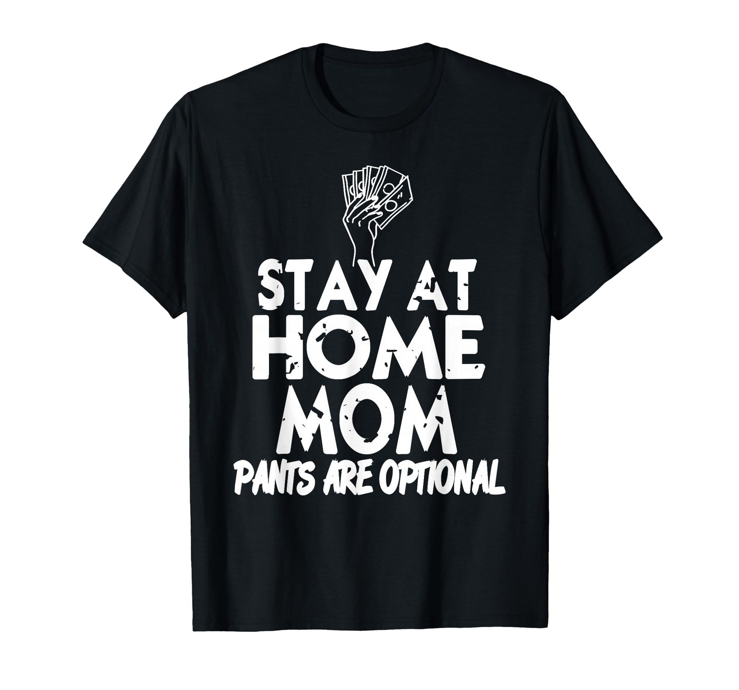 Funny Stay at Home Mom Pants Optional Humor Quote T-Shirt