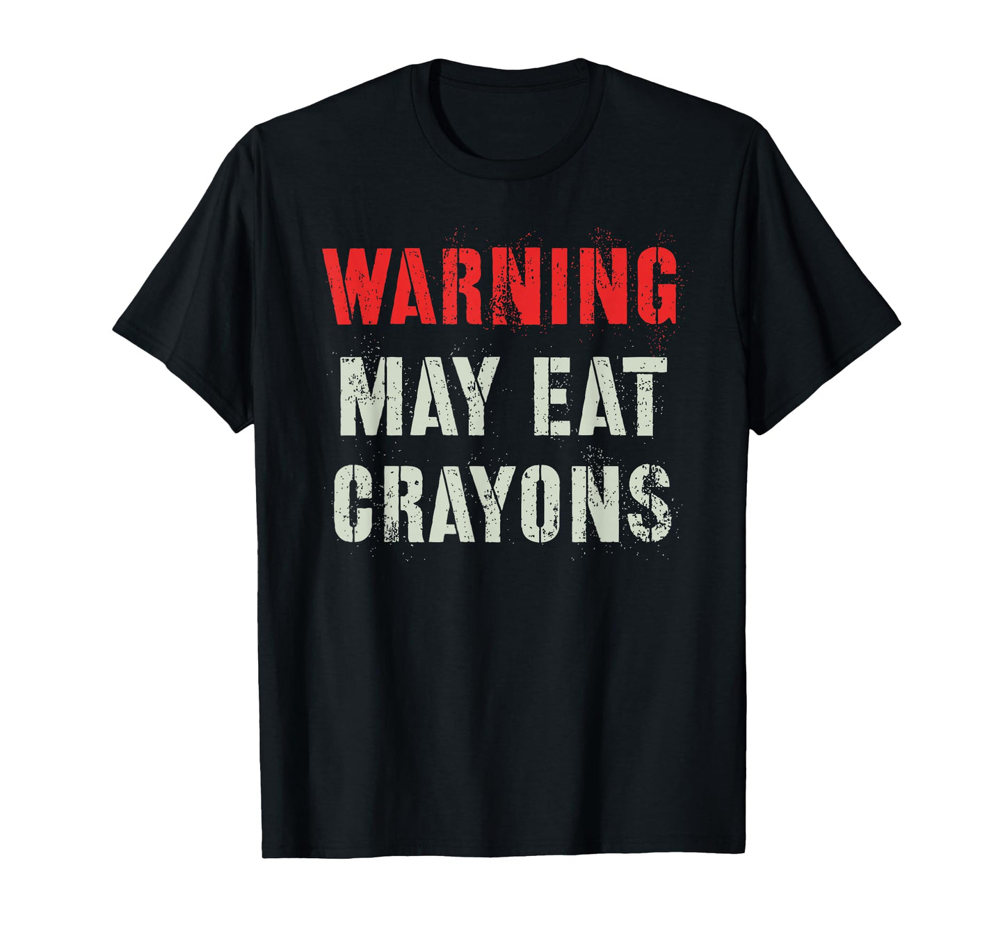 Sarcastic I MAY EAT CRAYONS Military No Eater Left Behind T-Shirt