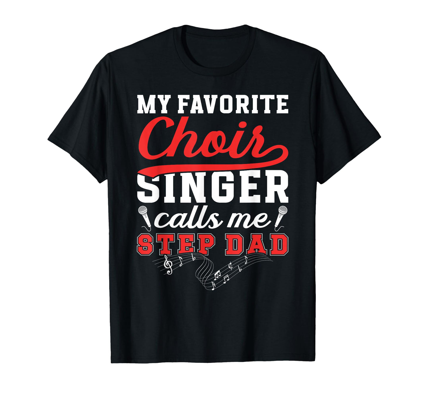 Proud Choir Step-Dad Of A Choir Member Choir Stepfather T-Shirt