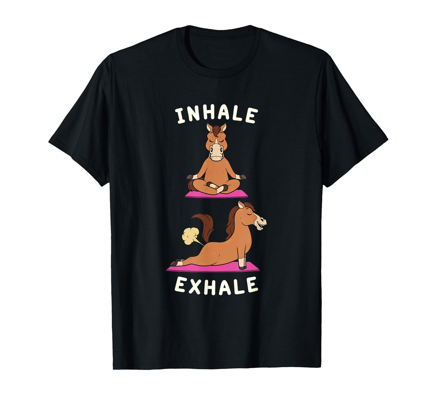 Funny Yoga Inhale Exhale Farting Horse Yoga position Gift T-Shirt