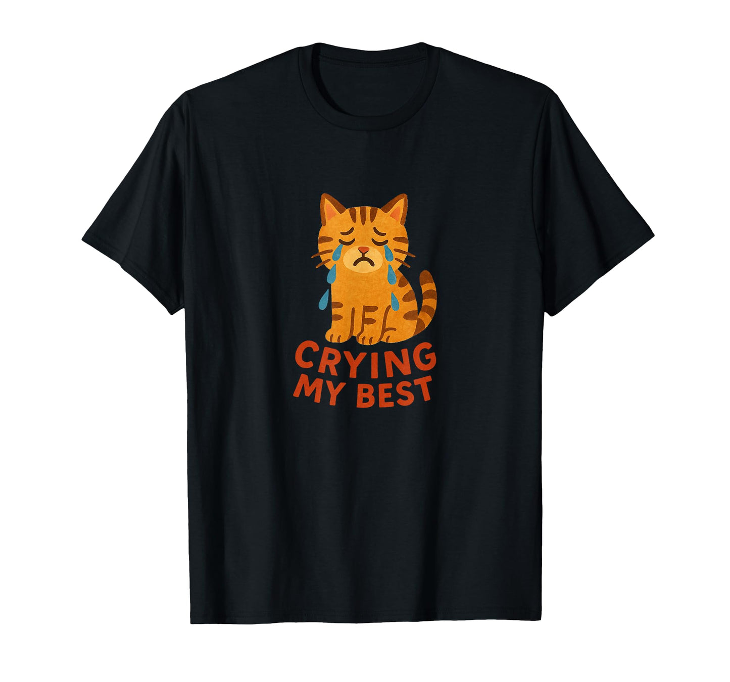 Im Crying My Best Kitty Cat Cute Sad Cat Lover Humor T-Shirt