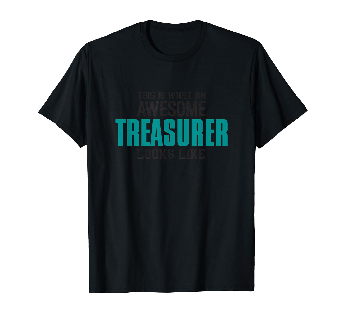 This is what an awesome Treasurer looks like Accountant T-Shirt