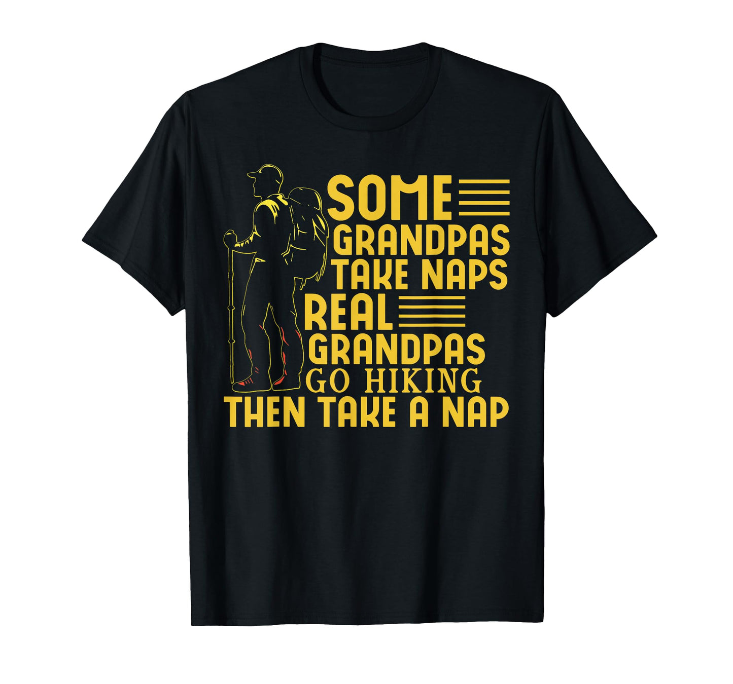 Some Grandpas Hike Then Nap Grandpa Hiking Adventure Fun T-Shirt