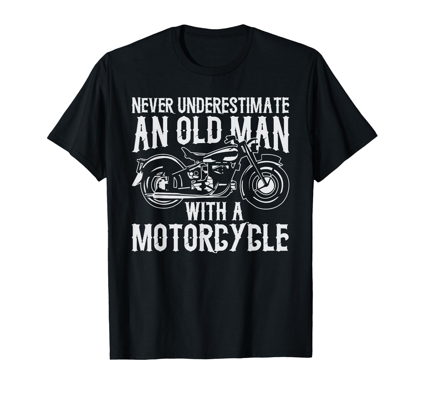 Never Underestimate an Old Man With a Motorcycle T-Shirt