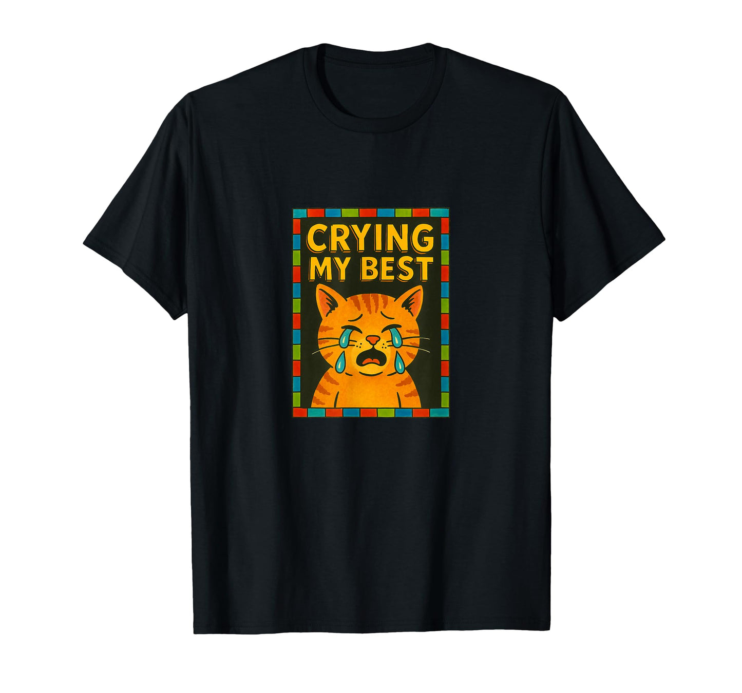Im Crying My Best Kitty Cat Cute Sad Cat Lover Humor T-Shirt