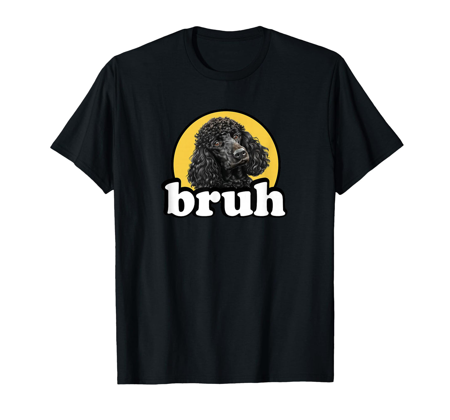 Funny Mens Womens Kids Bruh Black Standard Poodle Lover T-Shirt