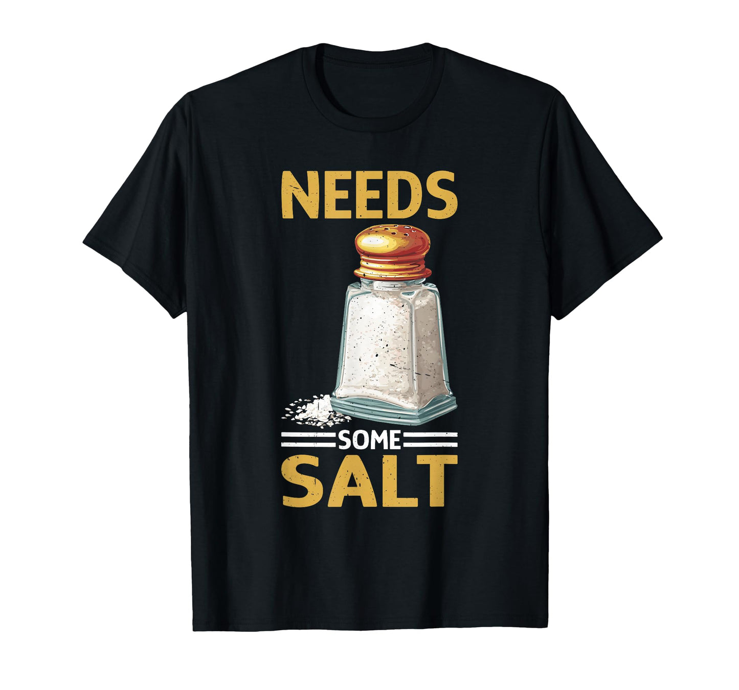 Needs Some Salt Sarcastic Chef Culinary Kitchen T-Shirt