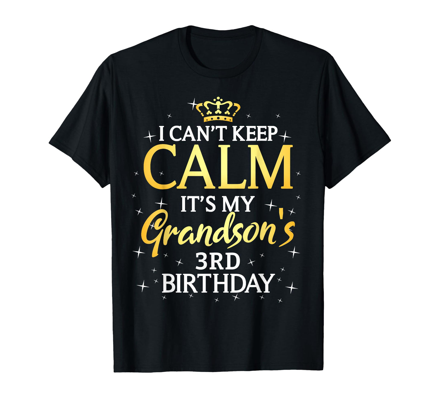 I Cant Keep Calm Its My Grandson 3rd Birthday Party T-Shirt