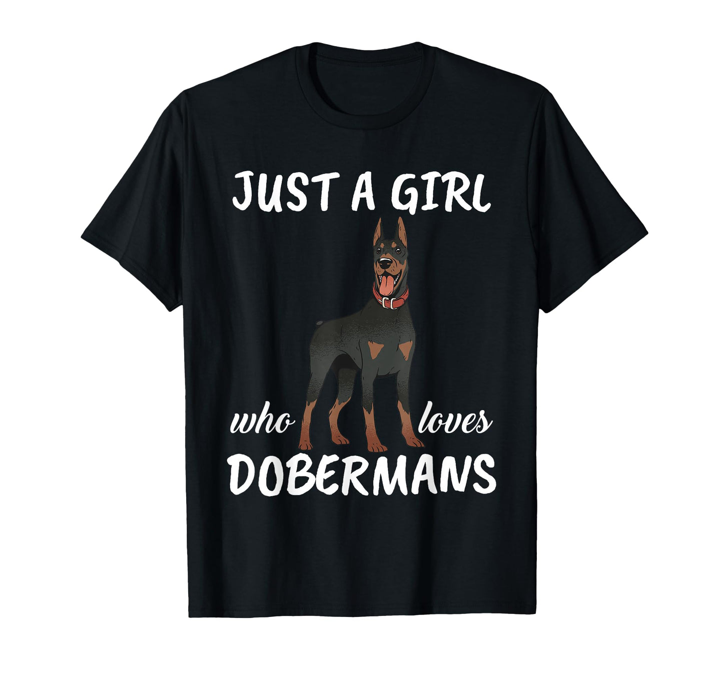 Just A Girl Who Loves Dobermans Clothes Dog Gift Doberman T-Shirt