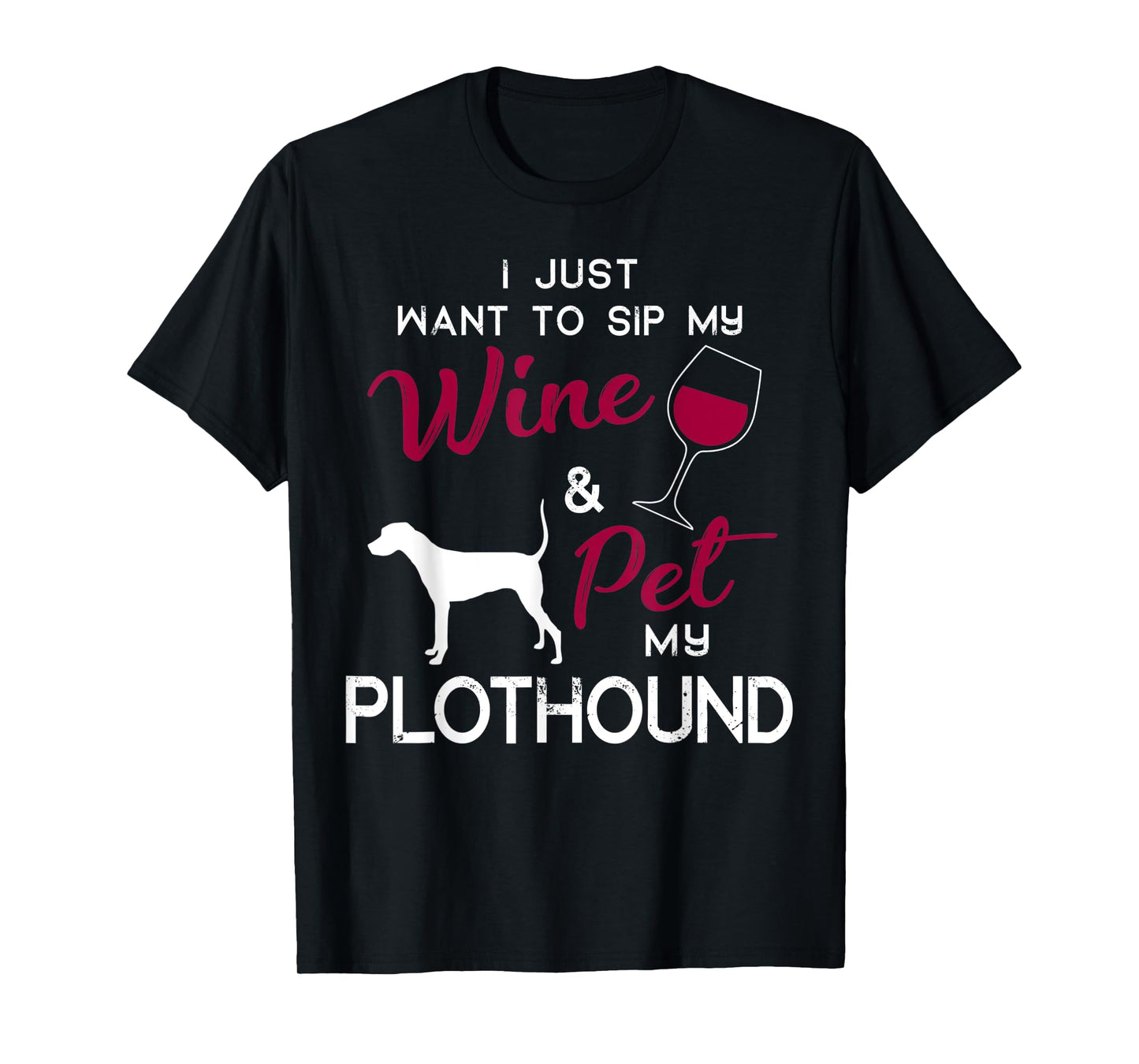 Plothound Dog Wine lover owner Christmas Birthday Gift Men Women T-Shirt