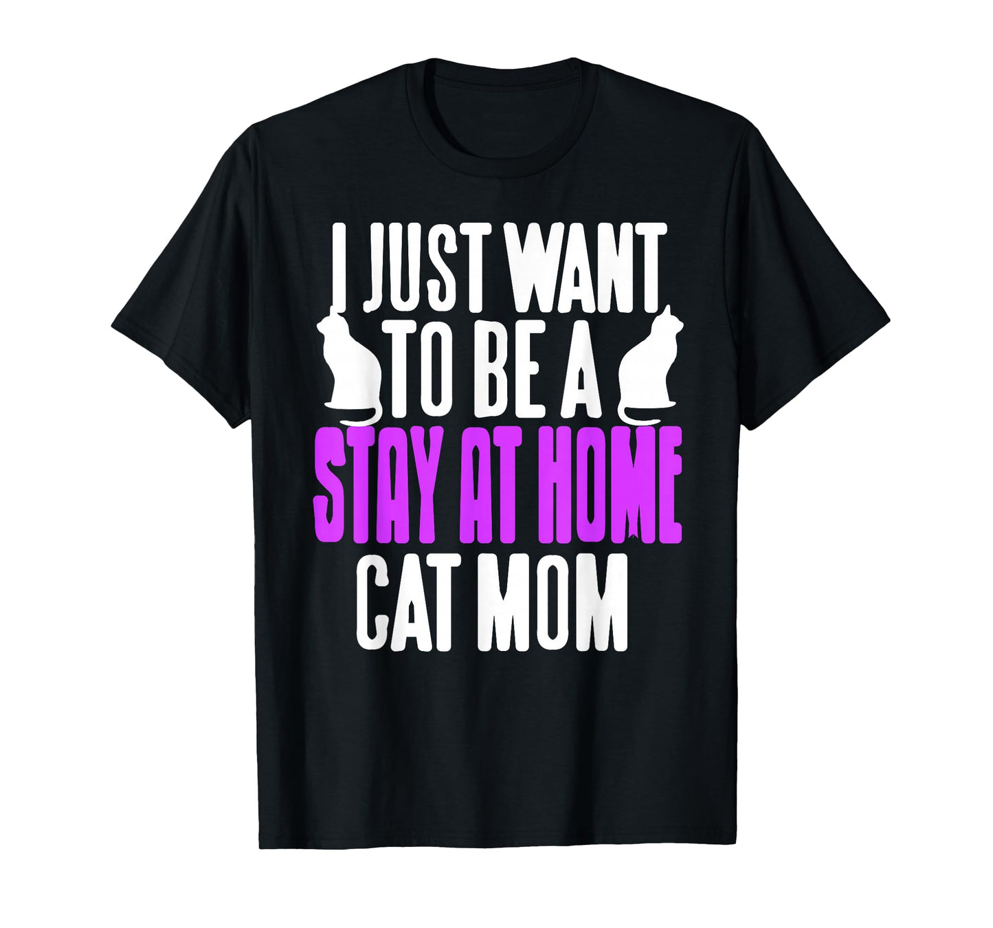 Funny Stay at Home Cat Mom Humor for Pet Lovers T-Shirt