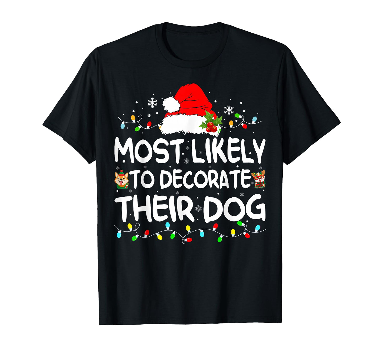 Most Likely To Decorate Their Dog Christmas Matching Family T-Shirt