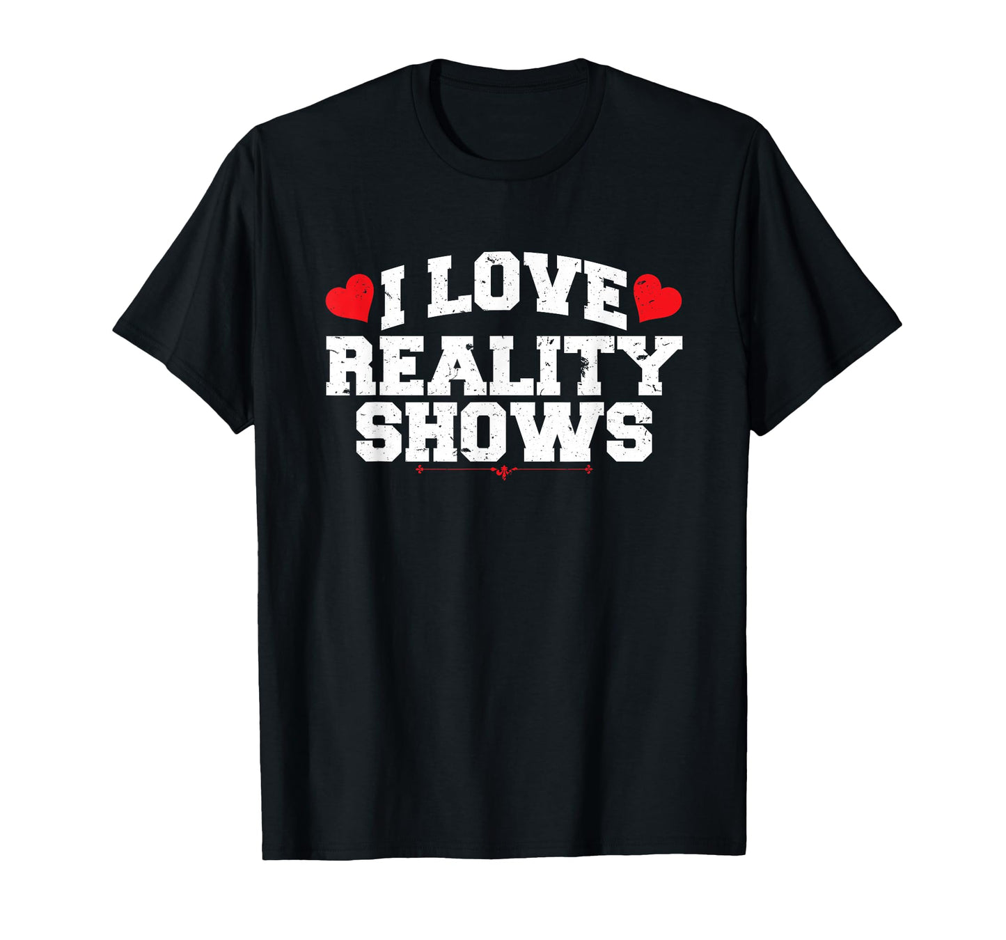I Love Reality Show Watching TV T-Shirt