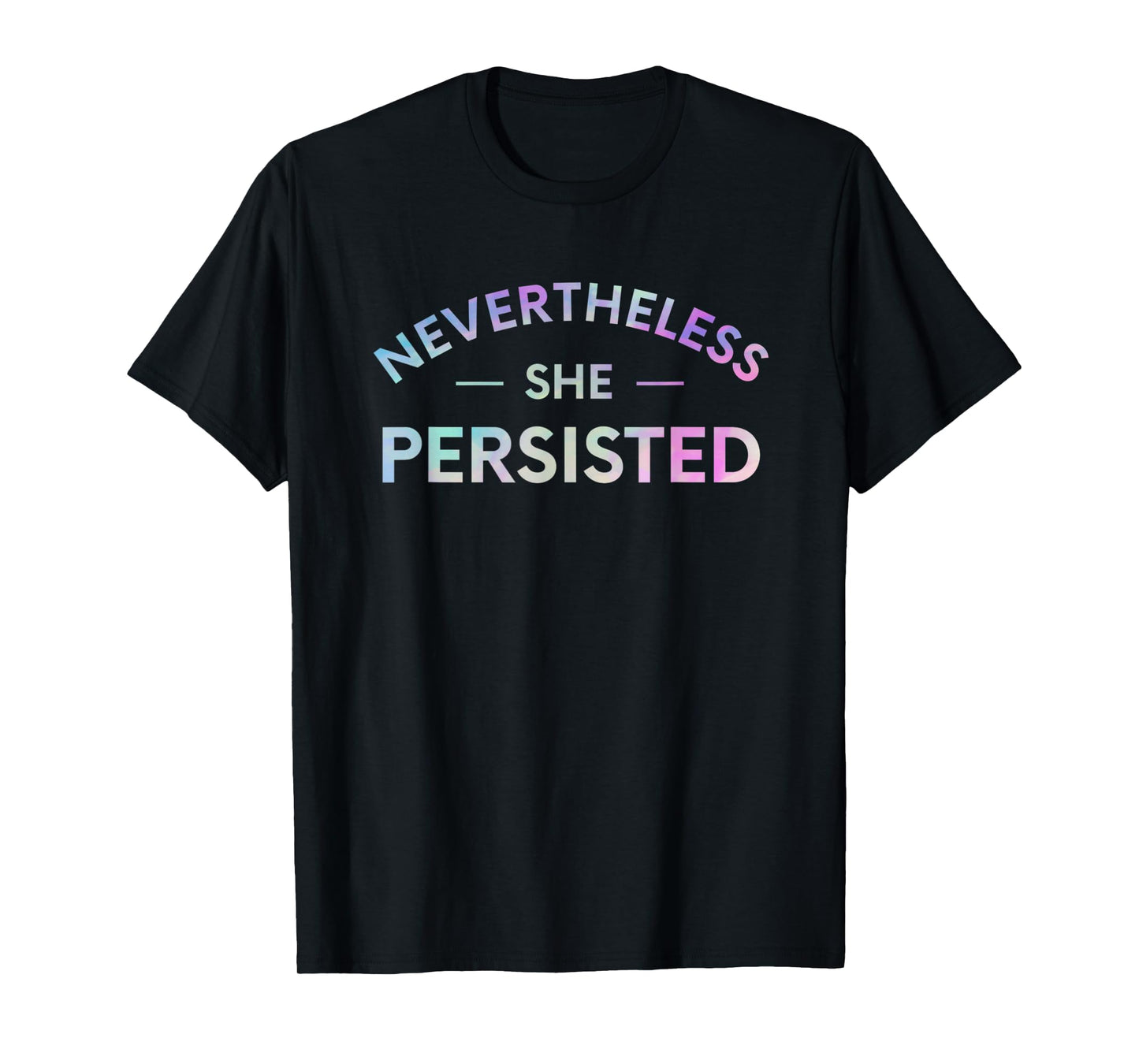 Nevertheless She Persisted Inspirational Feminist Workout T-Shirt