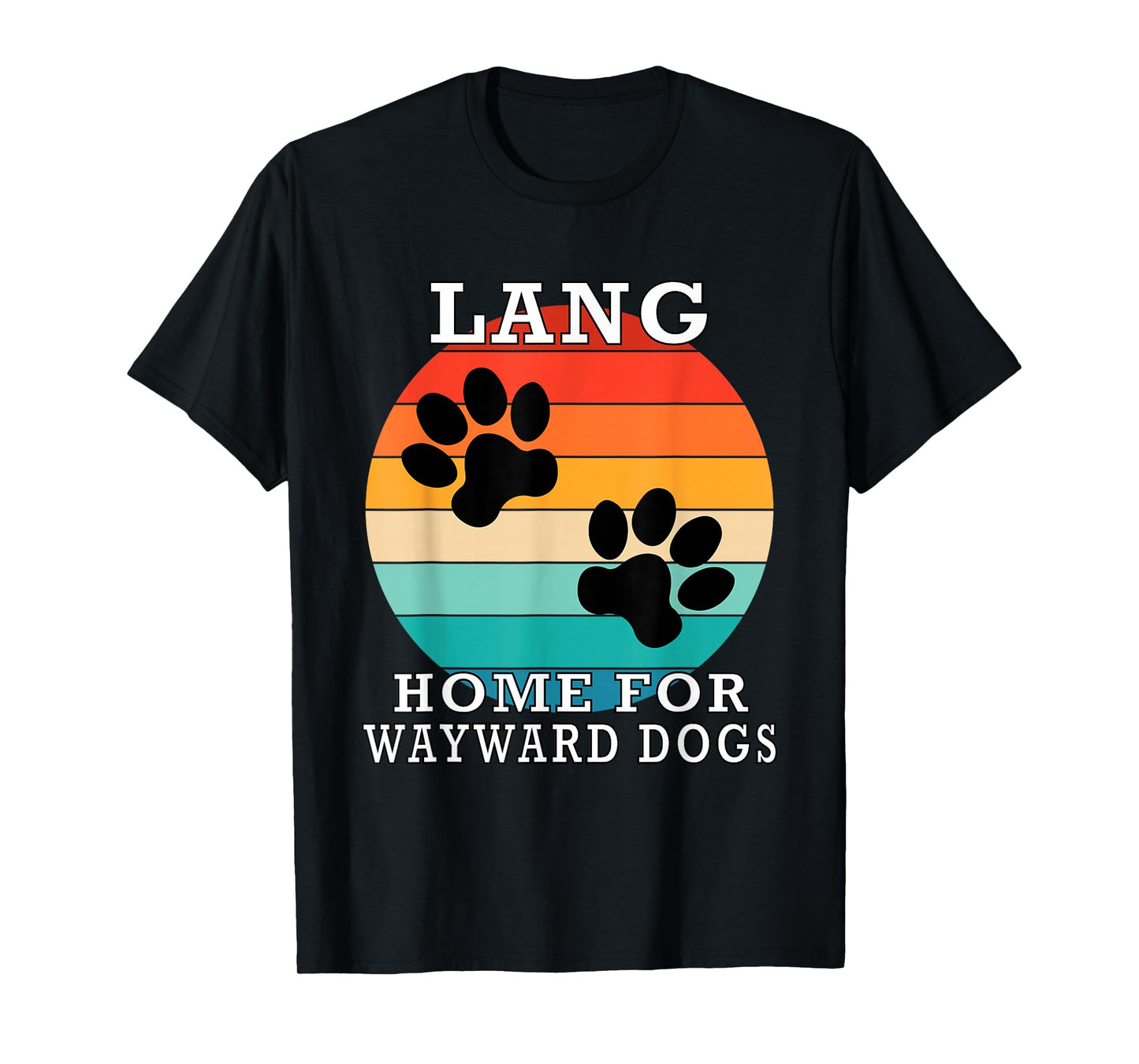 Lang Home for Wayward Dogs Family Name T-Shirt