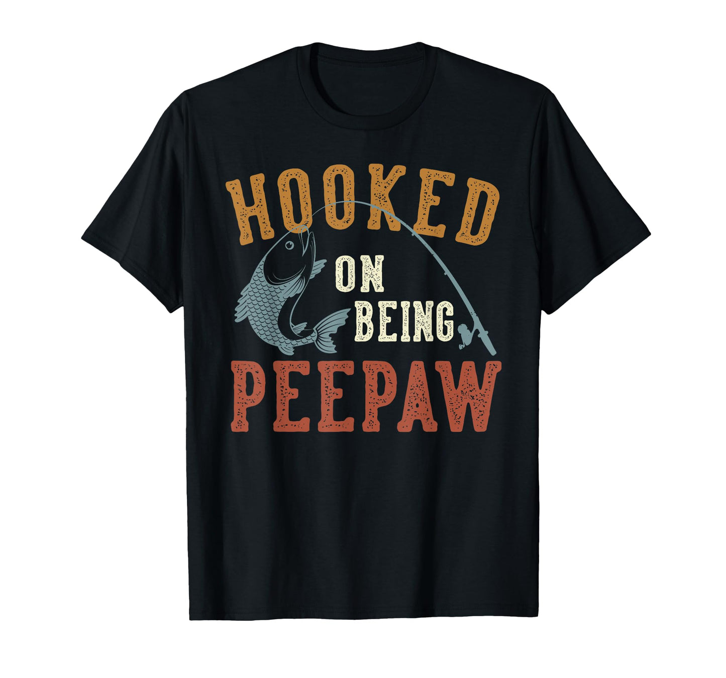 Hooked On Being Peepaw Father's Day Fishing Peepaw T-Shirt