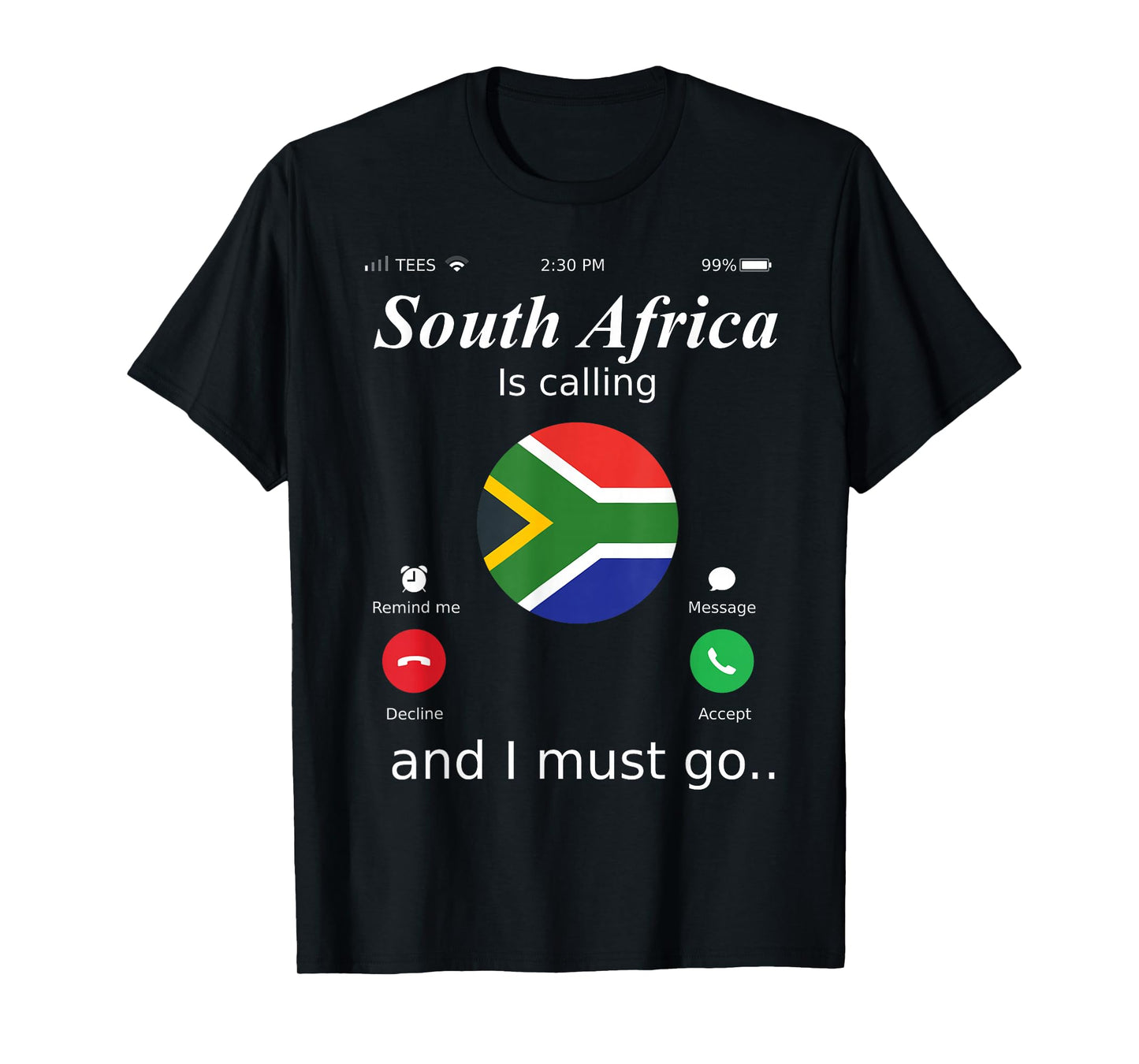 South Africa Is Calling and I Must Go South Africa Flag shir T-Shirt
