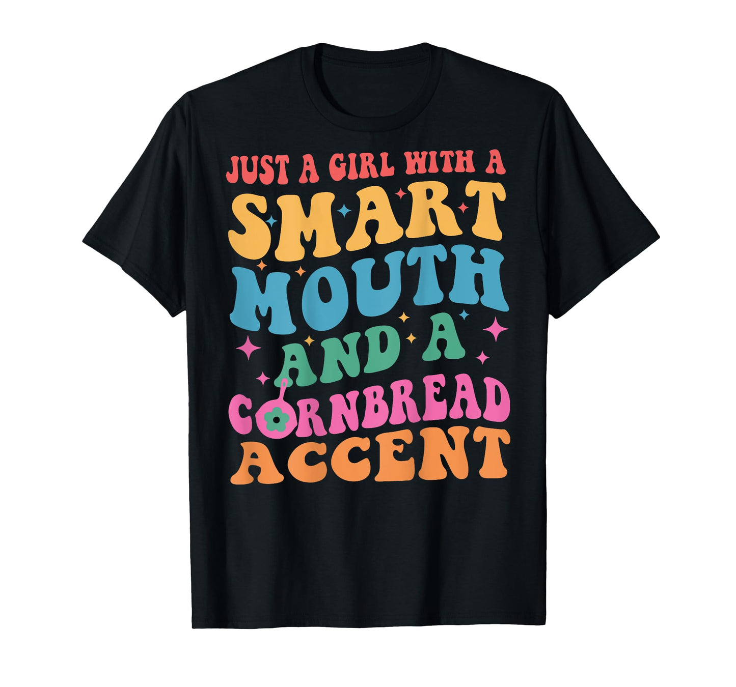 Just A Girl With A Smart Retro Mouth And A Cornbread Accent T-Shirt