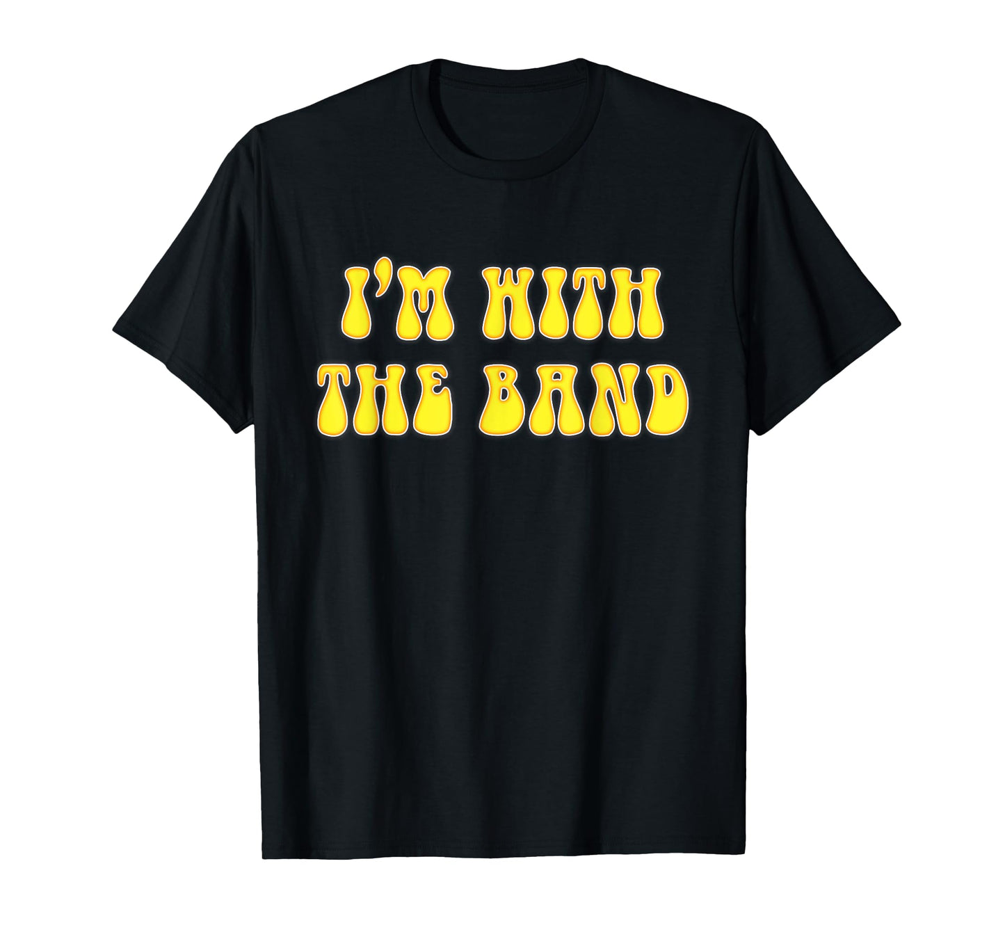 I'm With The Band Retro 70's Look T-Shirt