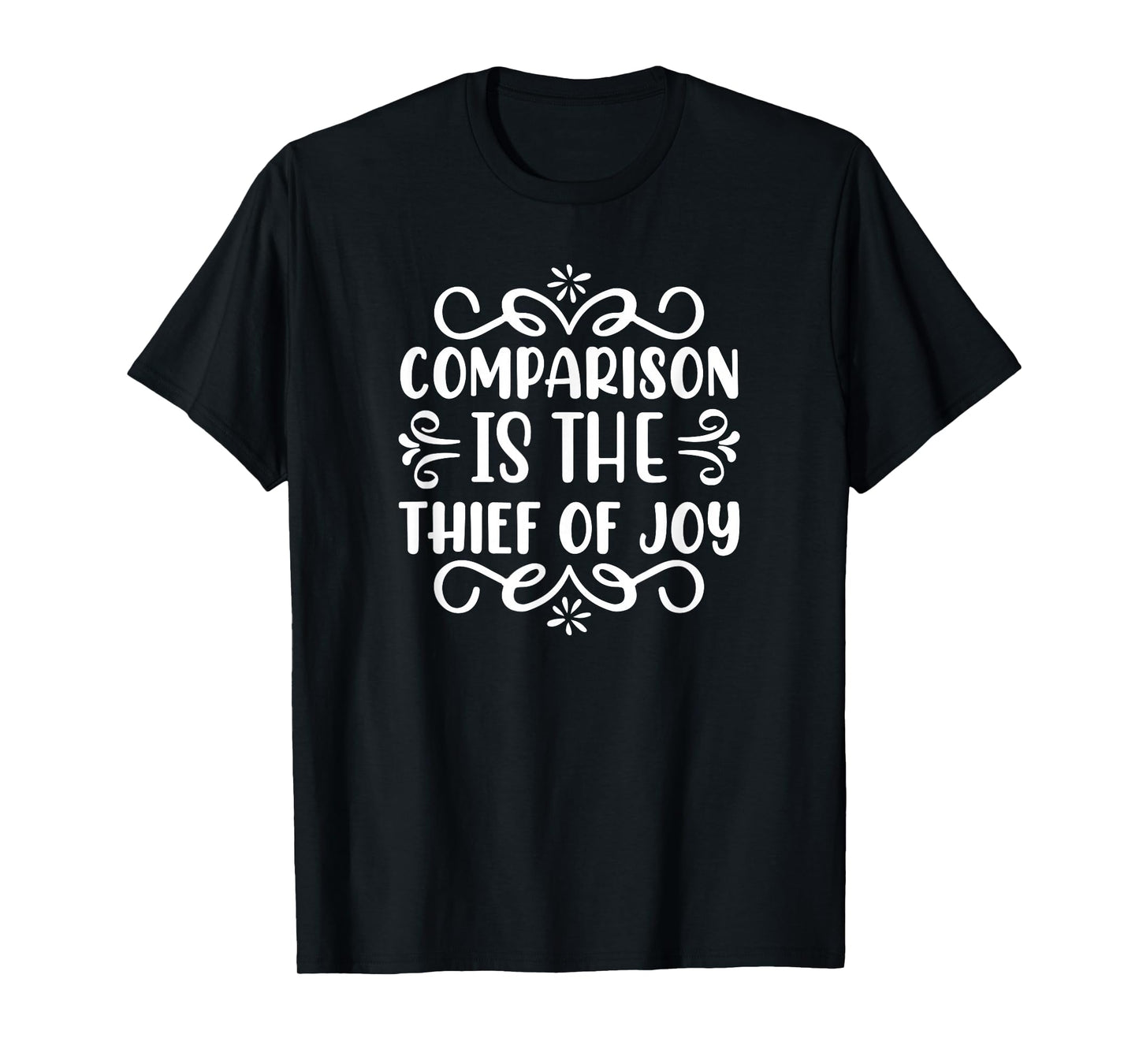 Motivational Quote Comparison is The Thief of Joy T-Shirt