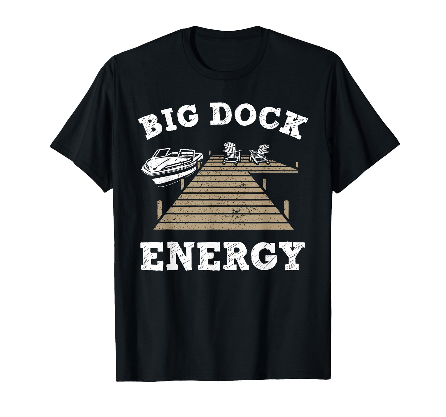 Big Dock Energy Funny Apparel T-Shirt
