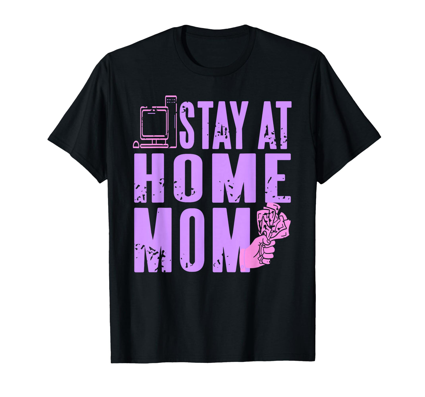 Funny Stay at Home Mom Tech Humor Money Lifestyle T-Shirt