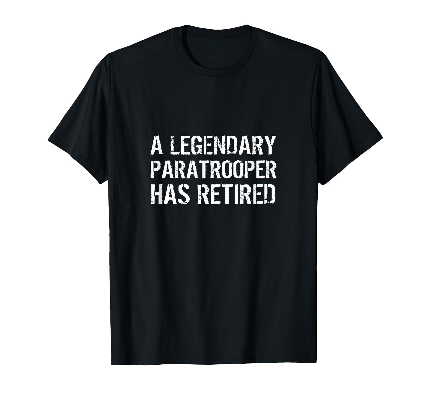 A Legendary Paratrooper Has Retired Veteran Retirement Quote T-Shirt