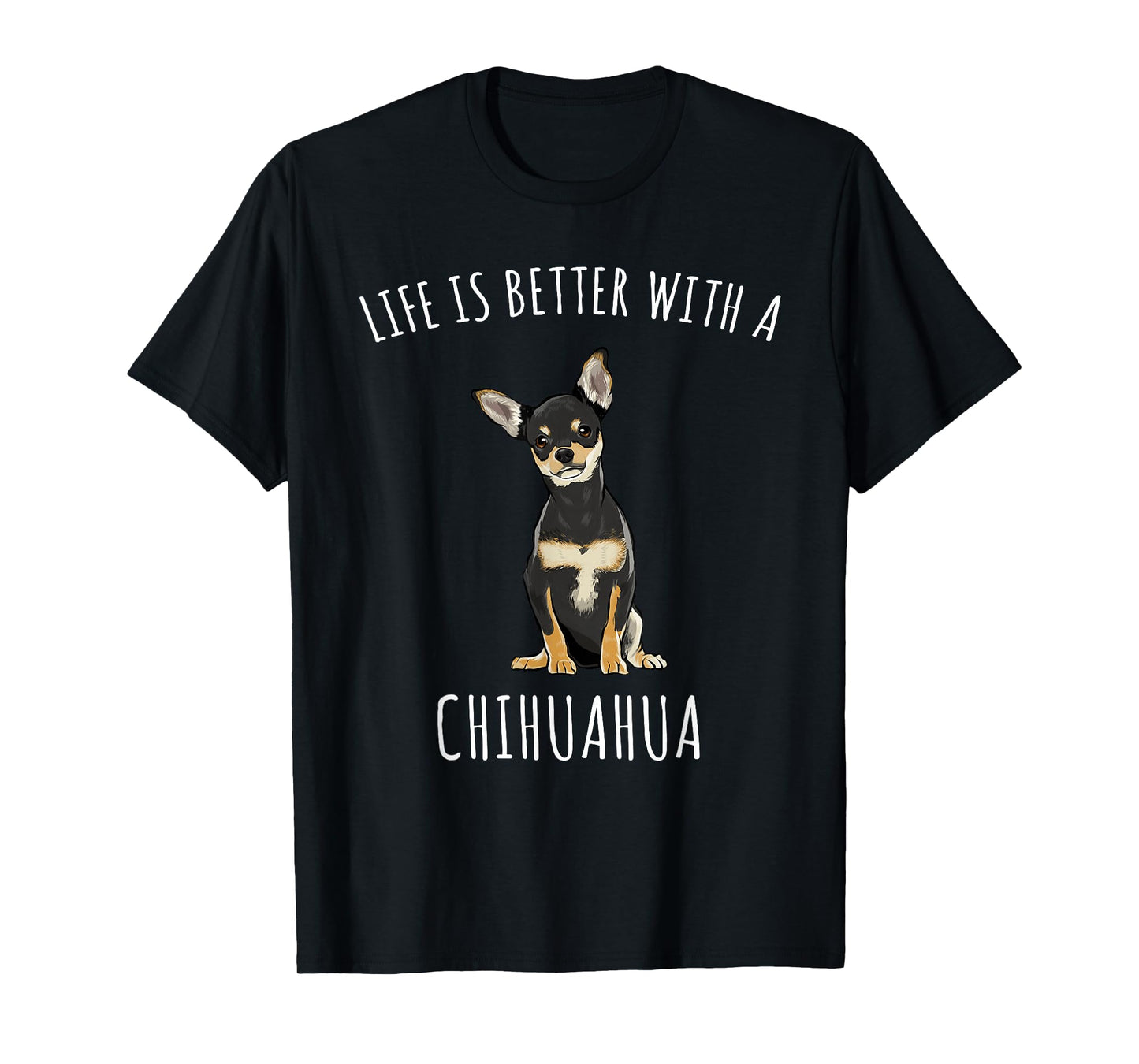 Life is Better with A Black Chihuahua Dog Lover T-Shirt