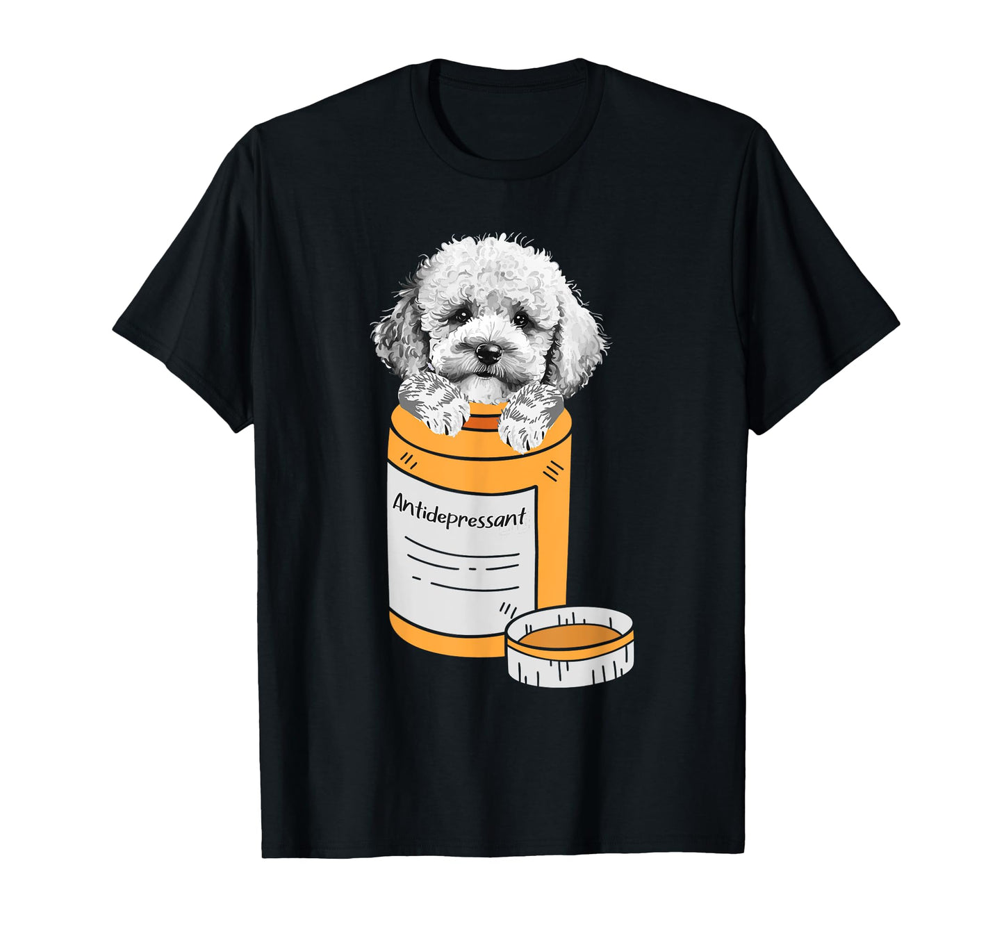 Antidepressant - Poodle Owner Puppy Animal Lover Teacup Dog T-Shirt for Men Women