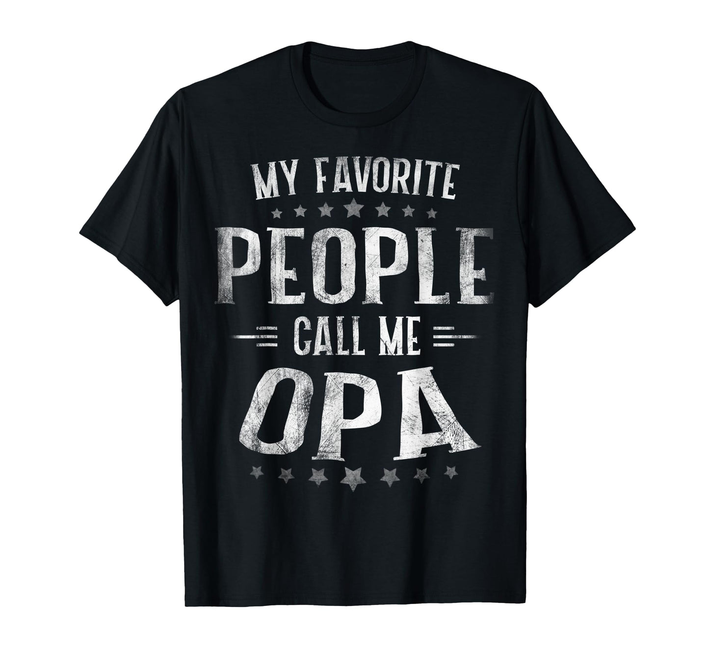 Mens My Favorite People Call Me Opa Shirt Fathers Day T-Shirt