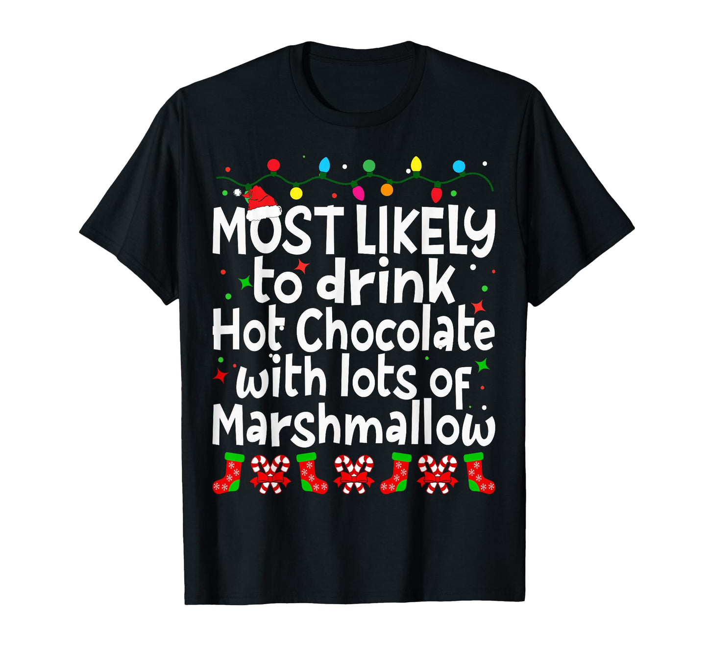 Most Likely To Drink Hot Chocolate With Lots Of Marshmallow T-Shirt