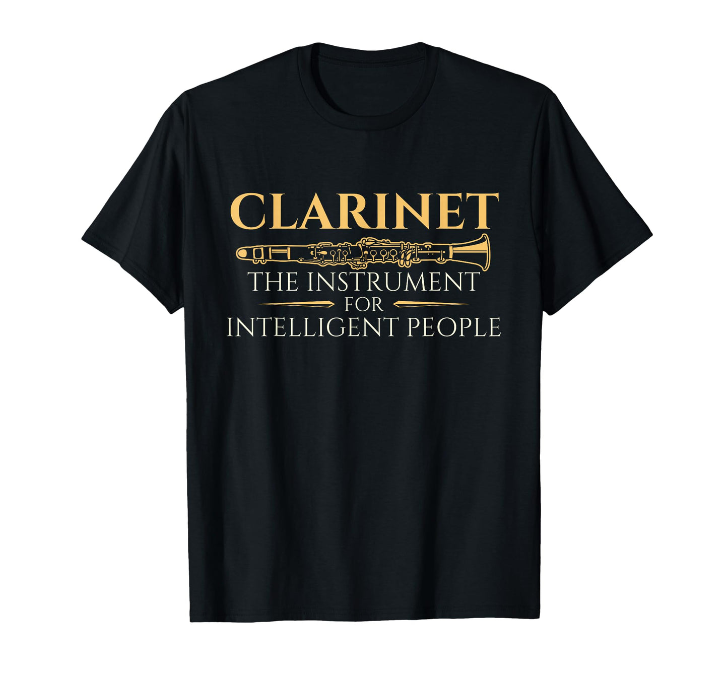 Clarinet The Instrument for Intelligent People - Clarinetist T-Shirt