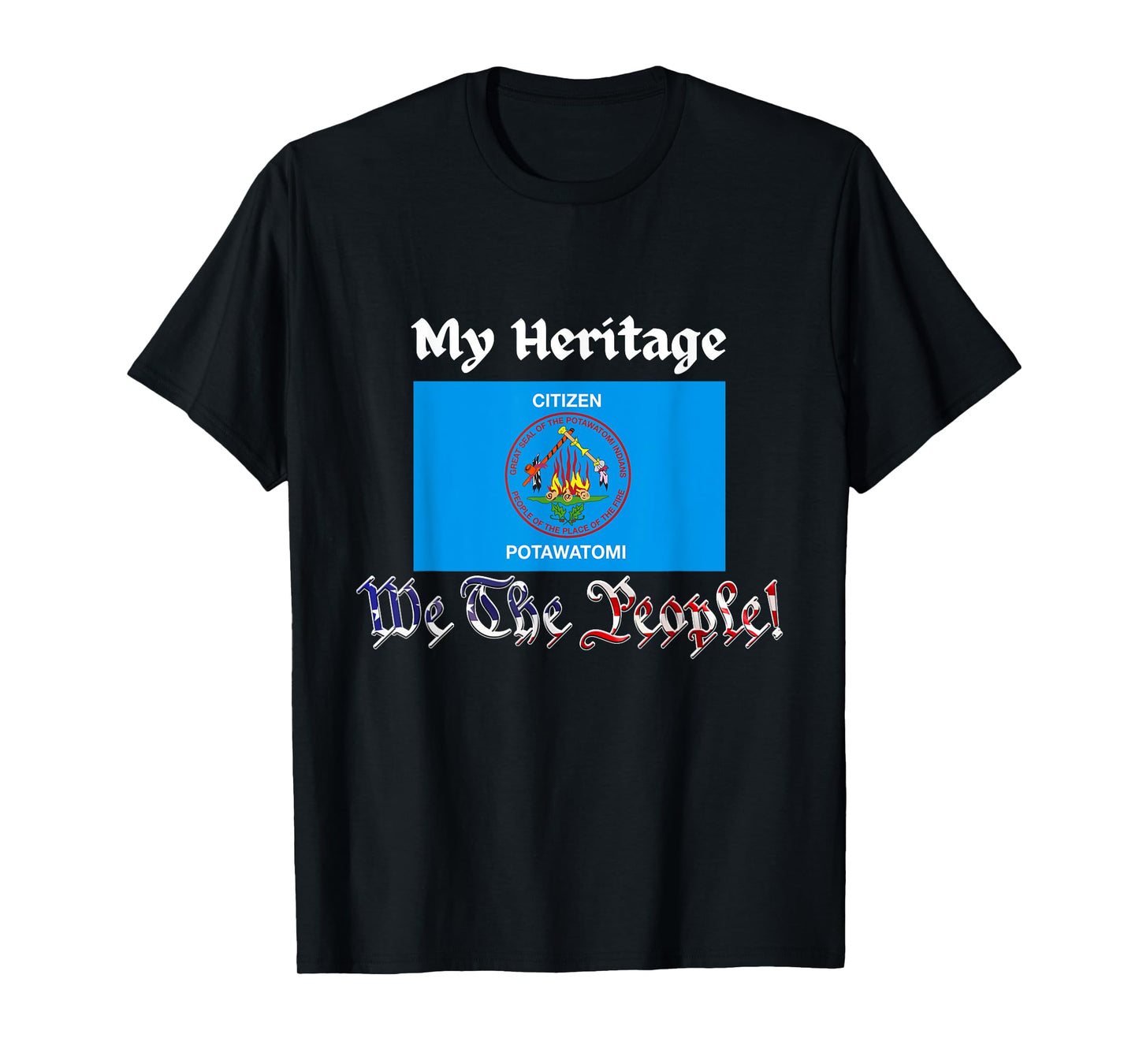We the People, My Native Citizen Potawatomi Tribe Heritage T-Shirt