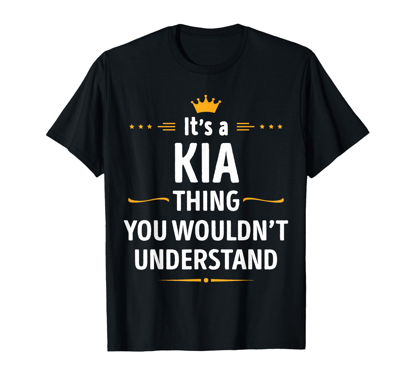Inked Creation - Its a KIA Thing You Wouldn't Understand T-Shirt