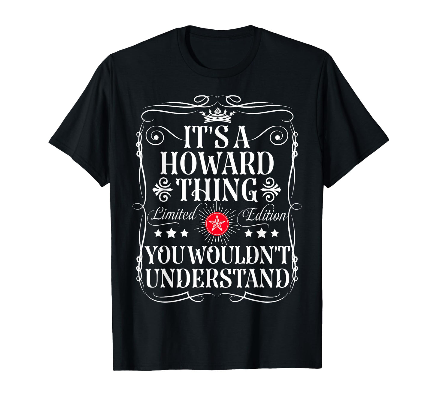 Howard Name Its A Howard Thing You Wouldn't Understand T-Shirt