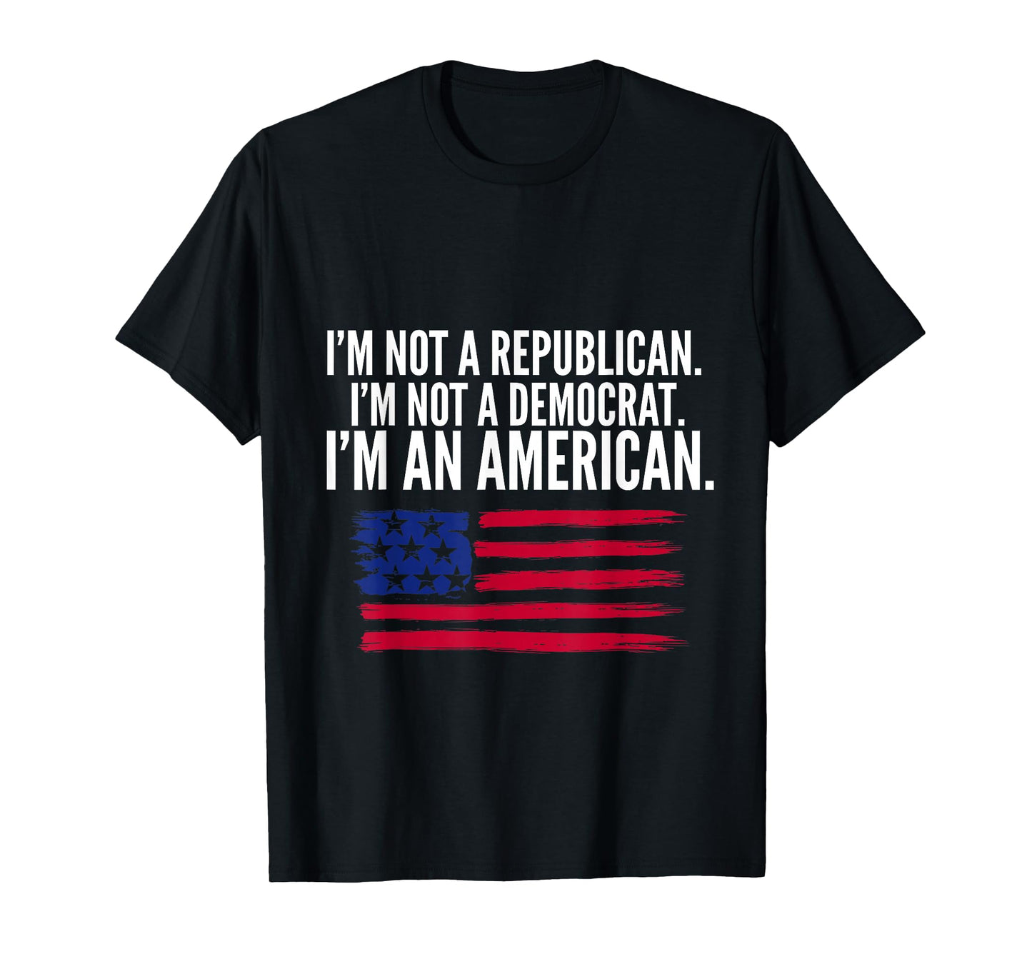 Independent Voter Not Republican, Not Democrat, American T-Shirt
