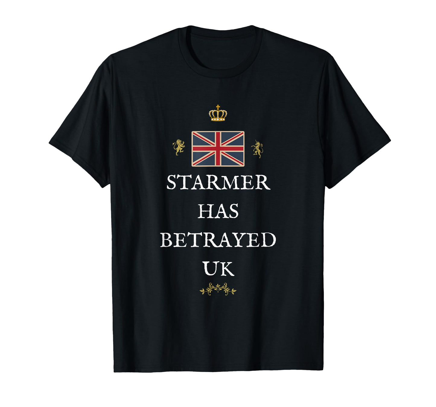 BRITAINS Patriots British Pride Supporters STARMER Betray UK T-Shirt