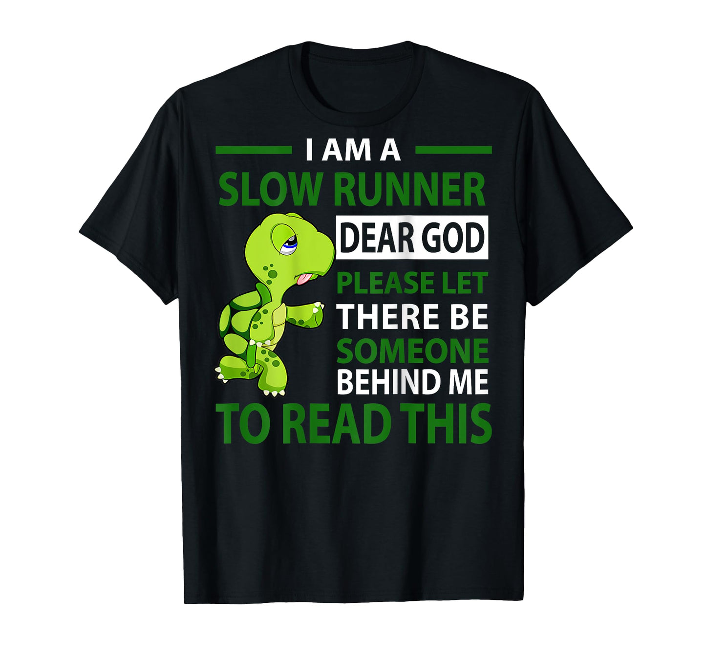 I Am Slow Runner Dear God Please Let There Be Someone (Back) T-Shirt