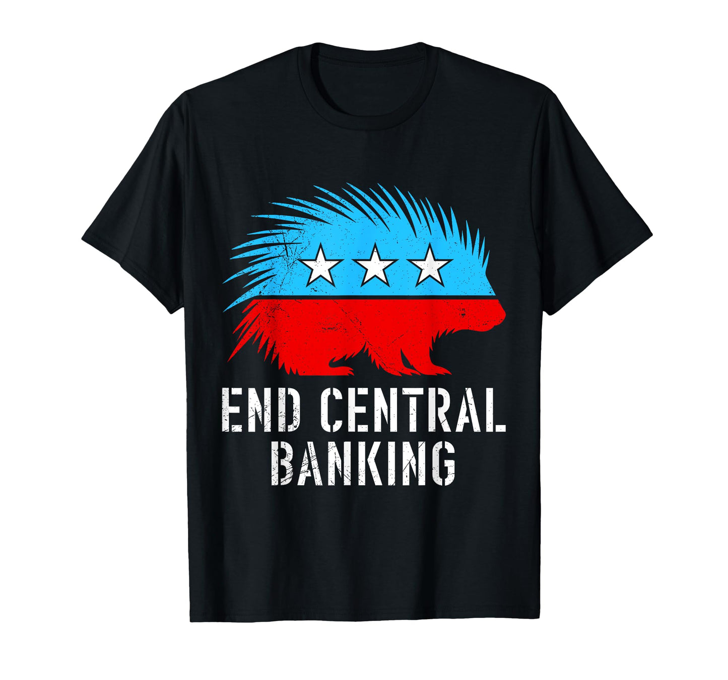 Loveration END CENTRAL BANKING USA Funny Porcupine T-Shirt