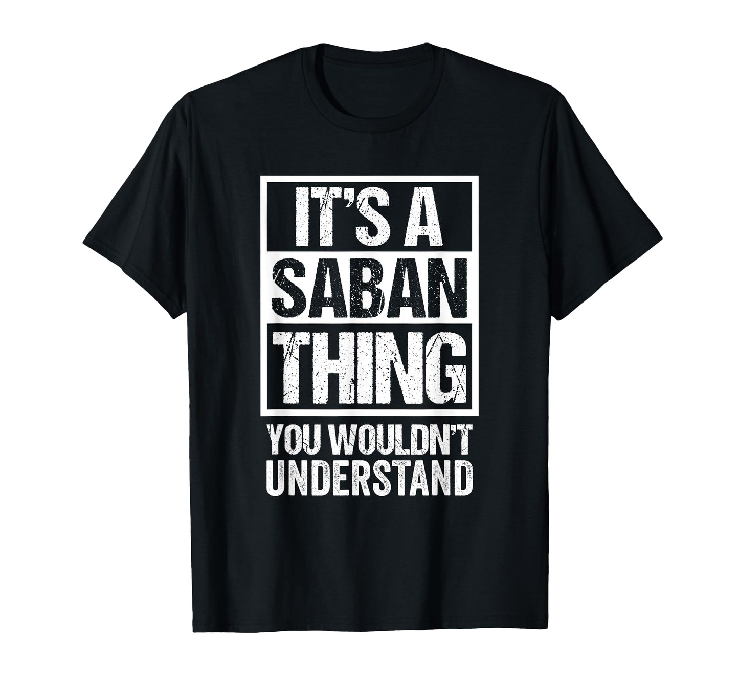 It's A Saban Thing You Wouldn't Understand Saba T-Shirt